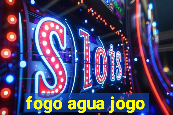 fogo agua jogo